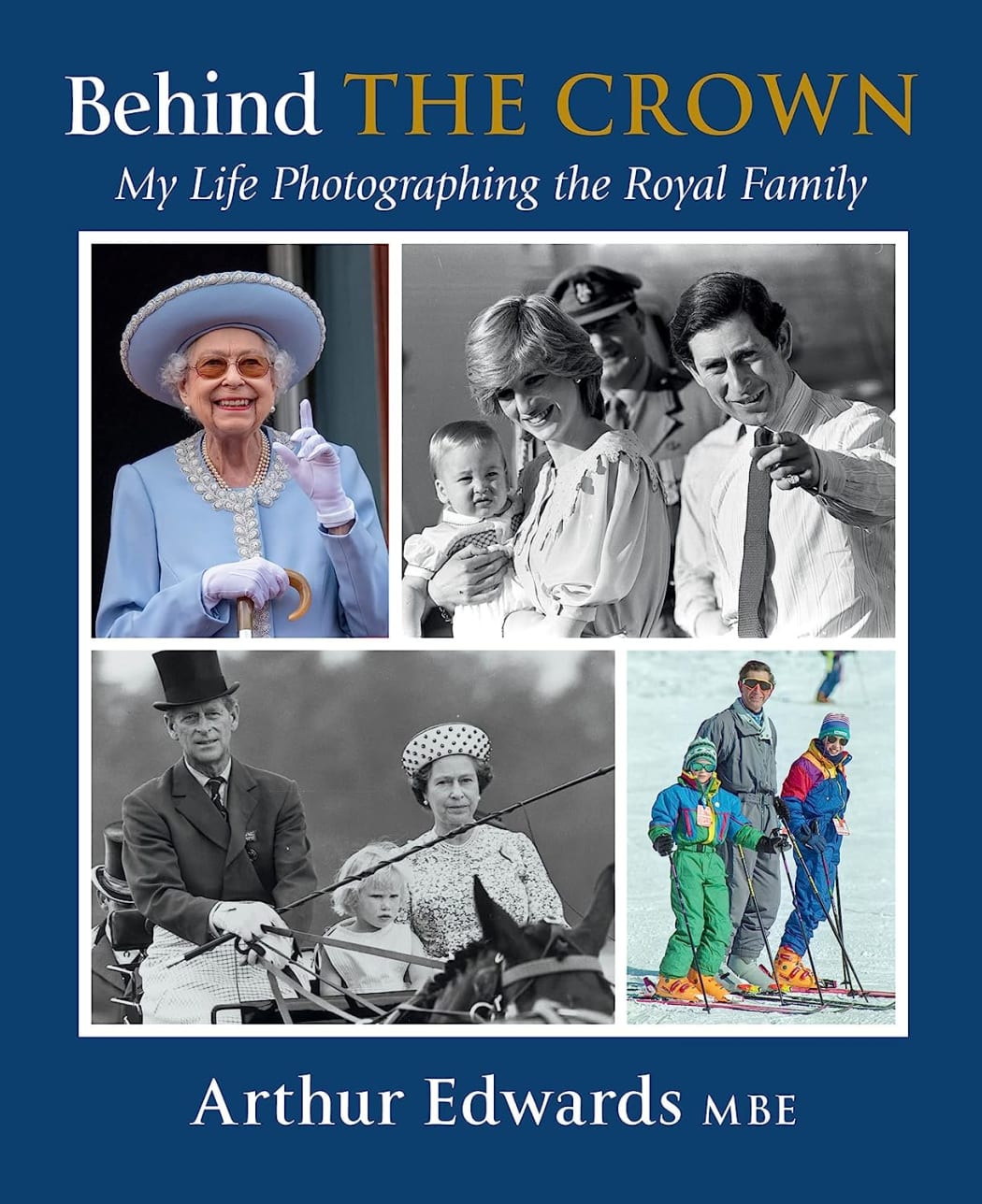Behind the Crown: My Life Photographing the Royal Family by Arthur Edwards MBE Book Cover