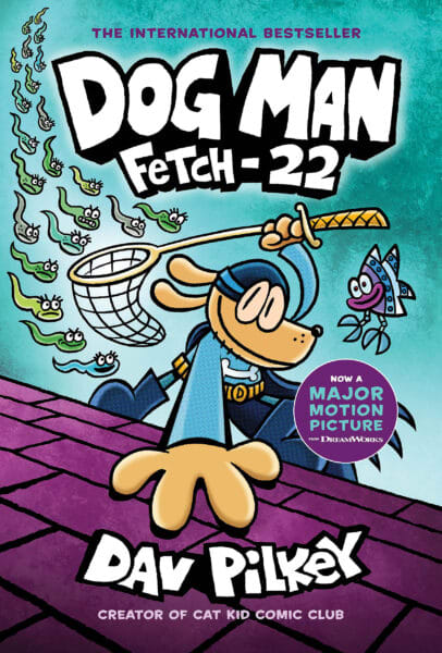 The cover of Dog Man: Fetch-22, by Dav Pilkey.