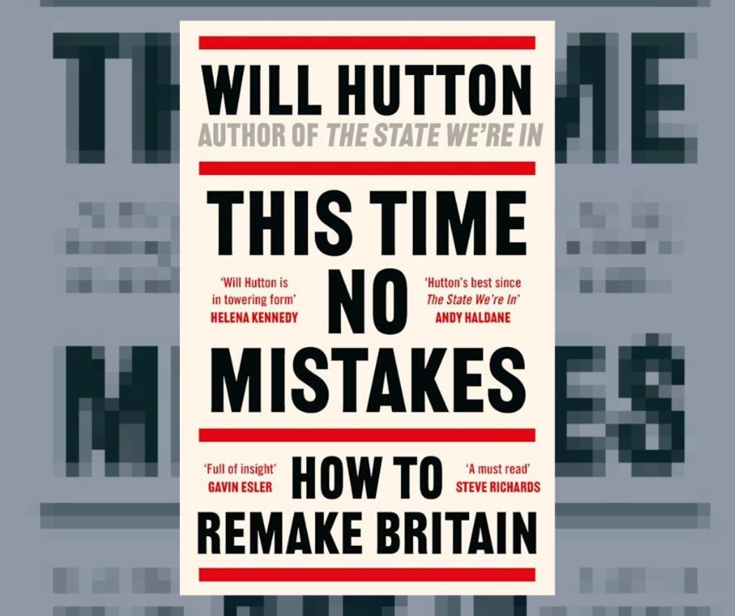Will Hutton This Time No Mistakes: How to Remake Britain cook cover