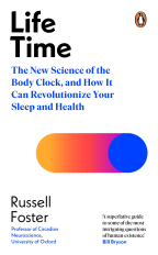 Life Time: The New Science of the Body Clock, and How It Can Revolutionize Your Sleep and Health.