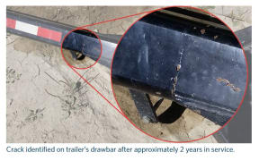 Crack identified on trailer’s drawbar after approximately 2 years in service.