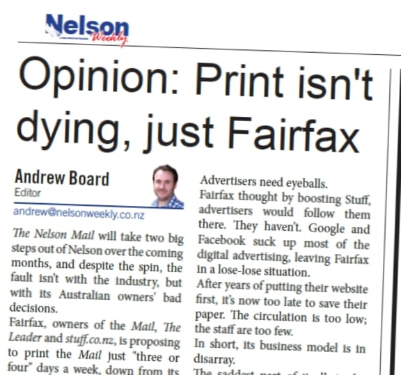 Andrew Board's editorial this week was highly critical of the nelson mail's publisher Fairfax media.