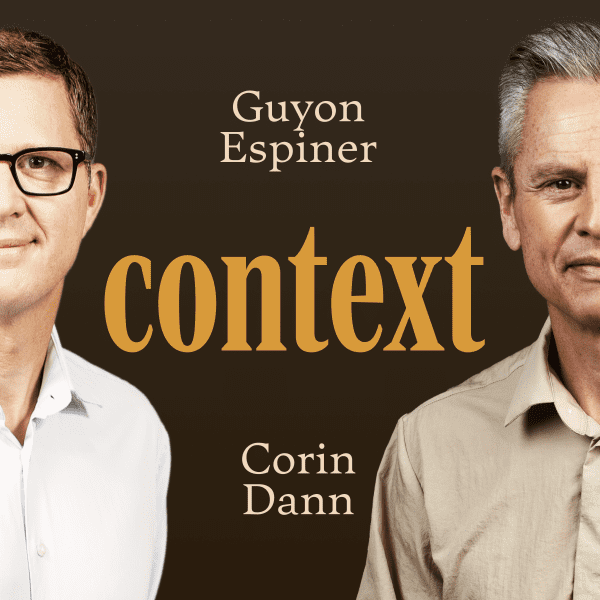 Two men face the camera with serious but open expressions. Text reads "Context, Corin Dann and Guyon Espiner"