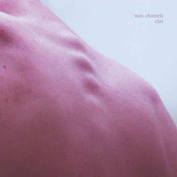 Artwork for Wax Chattels' Clot