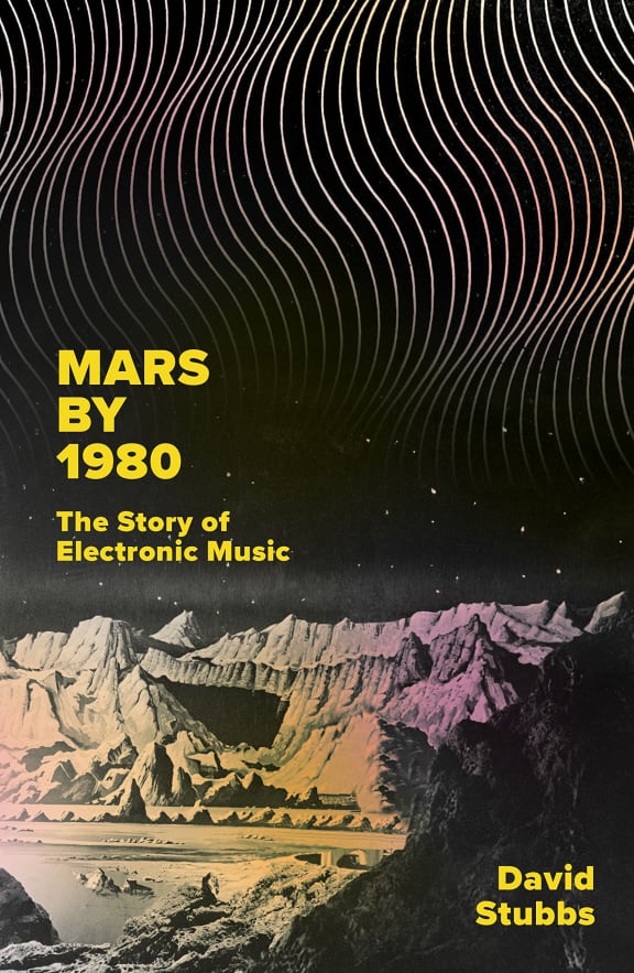 Mars by 1980: The Story of Electronic Music by David Stubbs book cover (landscape)