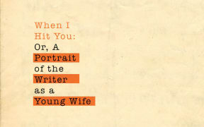 cover of the book "When I Hit YouOr, A Portrait of the Writer as a Young Wife"