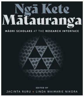 Ngā Kete Mātauranga: Māori scholars at the research interface