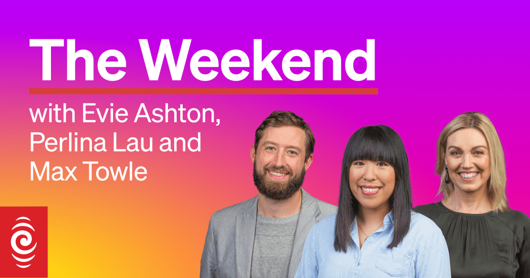 Hosts Max Towle, Perlina Lau and Evie Ashton on a colourful background, text reads "The Weekend with Max Towle, Perlina Lau and Evie Ashton" and there is an RNZ logo in the corner