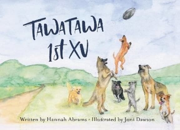 Tawa Tawa 1st XV by Hannah Abrams and Joni Dawson (Bateman Books, $21.99)