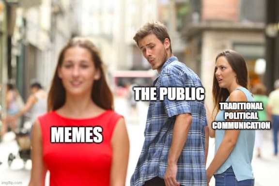 A 'distracted boyfriend' meme, where the boyfriend (labelled the public) looks at a woman (labelled memes), while his girlfriend (labelled traditional political communication) looks on