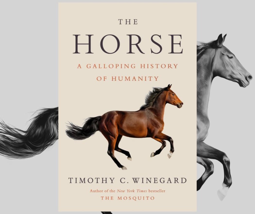 The Horse: A Galloping History of Humanity By Timothy C. Winegard