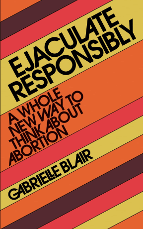 Ejaculate Responsibly book cover