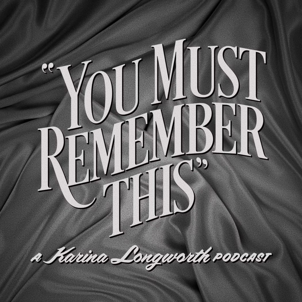 You Must Remember This podcast