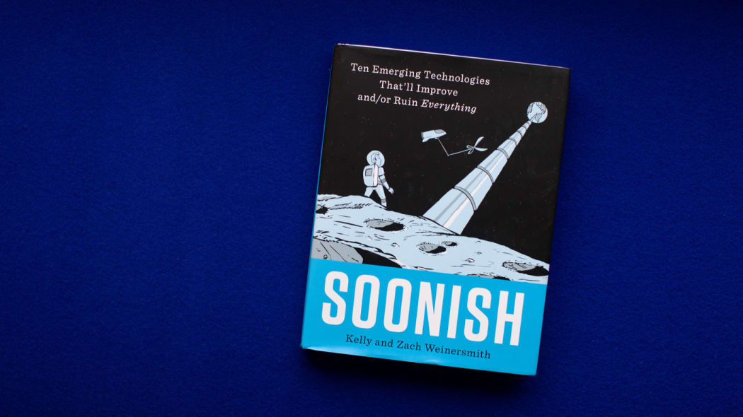 'Soonish: Ten Emerging Technologies That'll Improve and/or Ruin Everything' by Kelly and Zach Weinersmith
