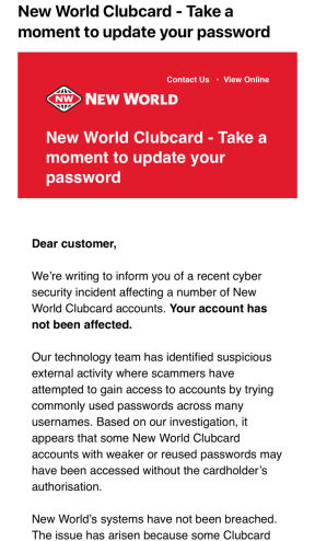A cybersecurity breach has prompted a warning for New World supermarket customers to change their passwords.