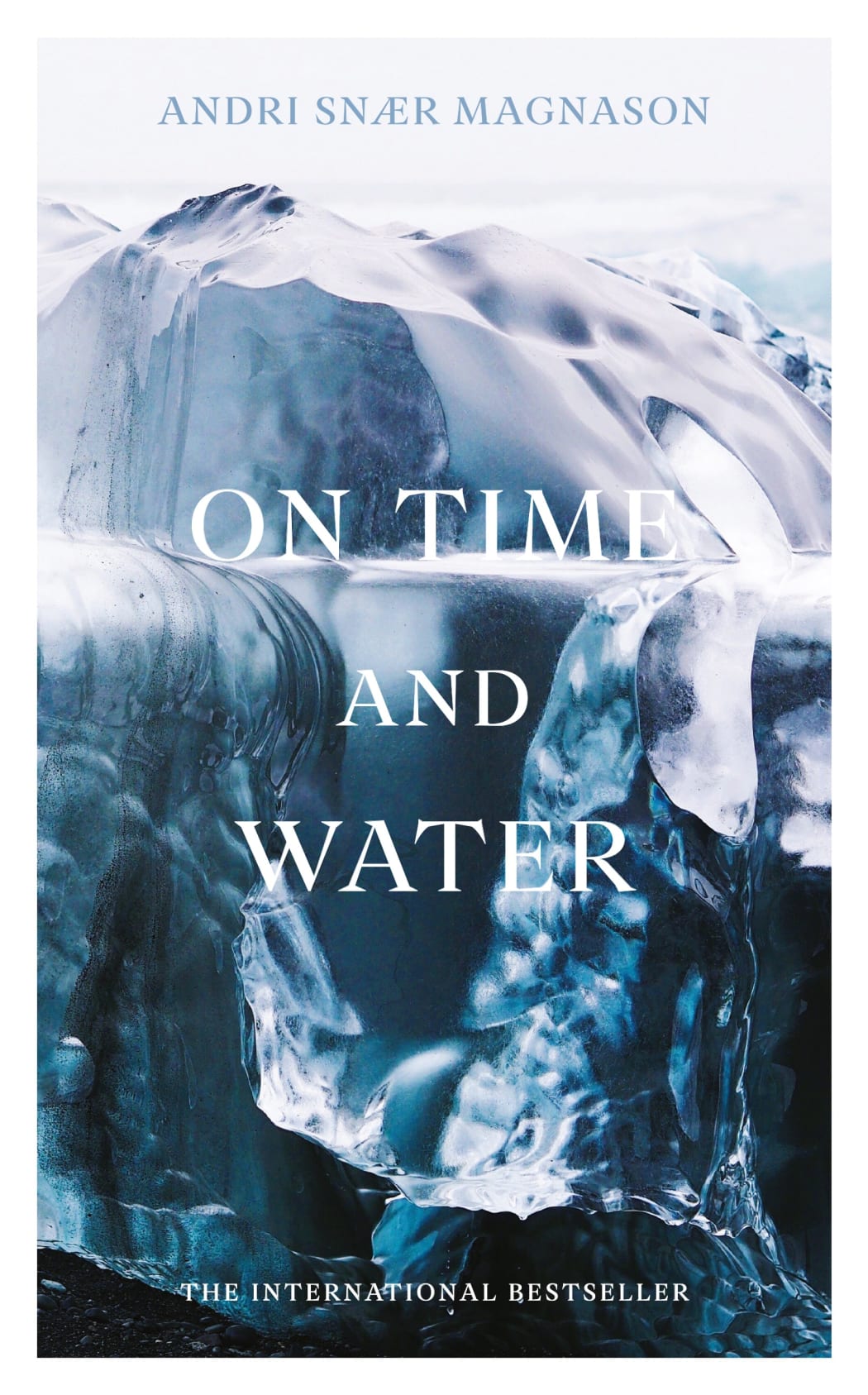 "On Time and Water",by Icelandic author Andri Snaer Magnason. 