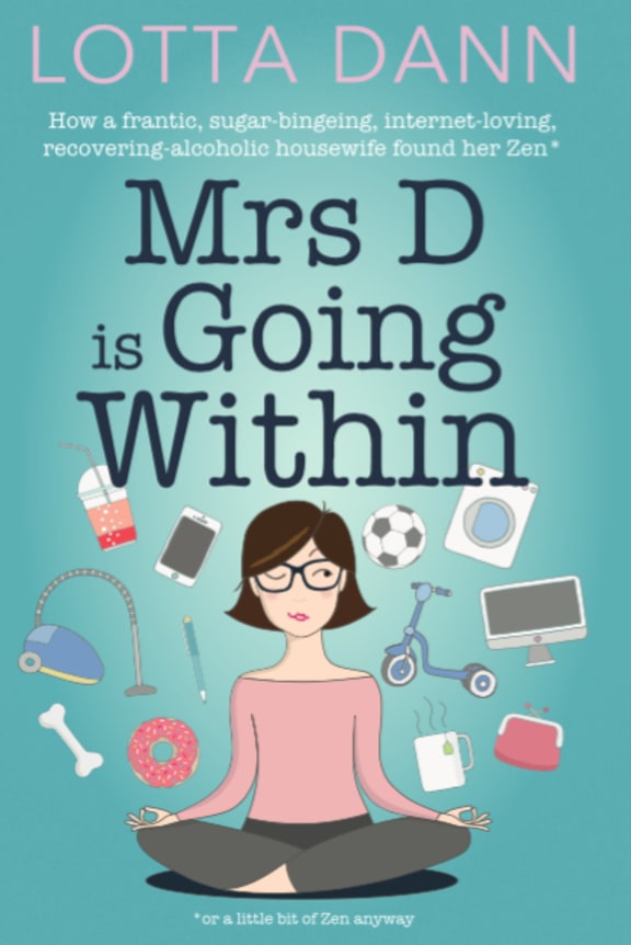 Lotta Dann's second book is Mrs D is Going Within.
