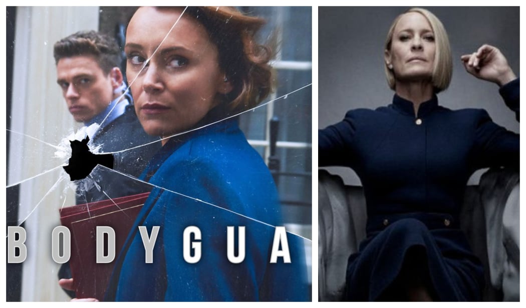 BBC series, Bodyguard and the Netflix series, House of Cards