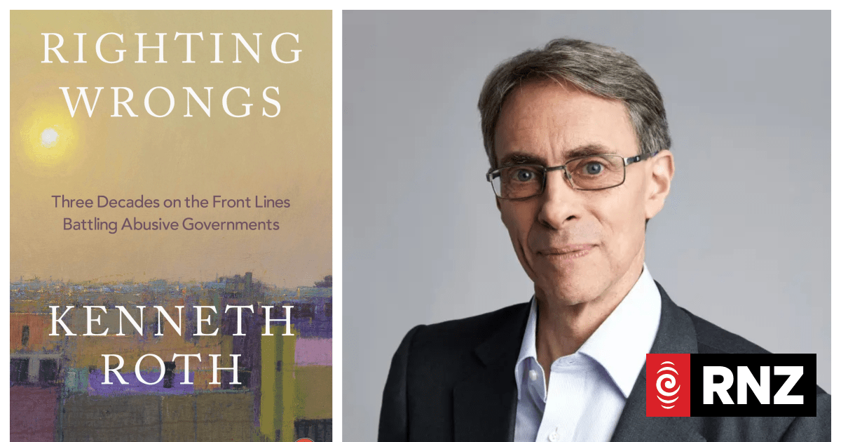 Kenneth Roth on holding regimes to account | RNZ