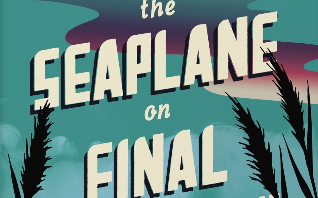 cover image of the book "The Seaplane on Final Approach" by Rebecca Rukeyser