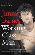 Jimmy Barnes, Working Class Man, part 2 of his memoir following on from Working Class Boy.