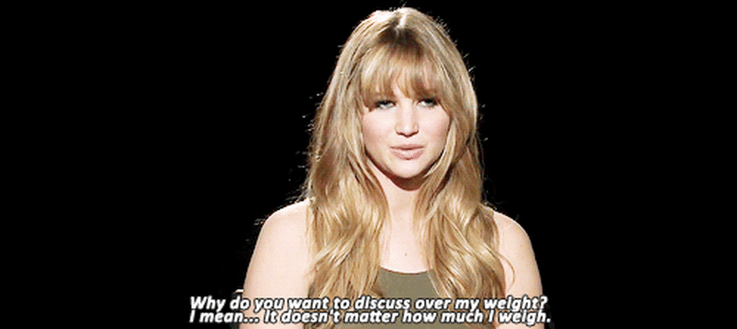 Jennifer Lawrence saying "why do you want to discuss my weight?"