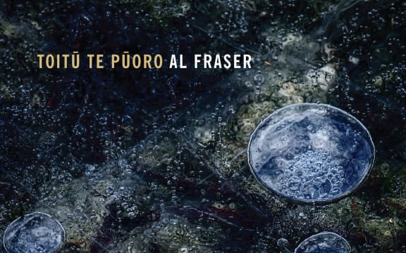 Al Fraser - Toitu Te Puoro