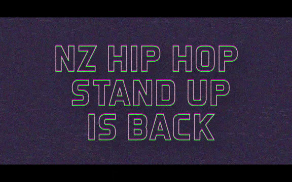 NZ Hip Hop Stand Up is back!