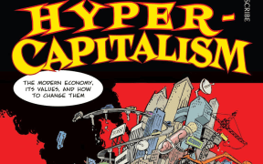 Comic book: Hypercapitalism; the modern economy, its values, and how to change them