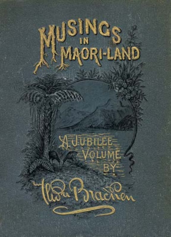 Musings in Māoriland was a collection of poetry by Thomas Bracken, author of NZ’s national anthem.