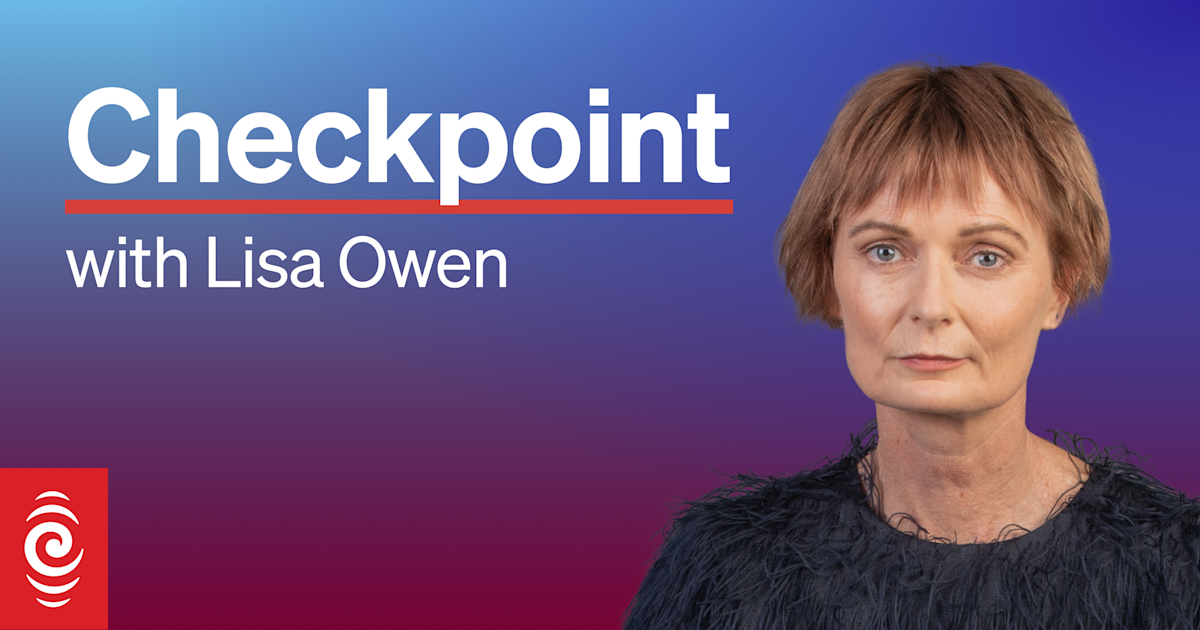 Checkpoint for Thursday 21 November 2024 Checkpoint | RNZ